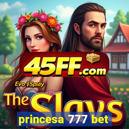 princesa 777 bet